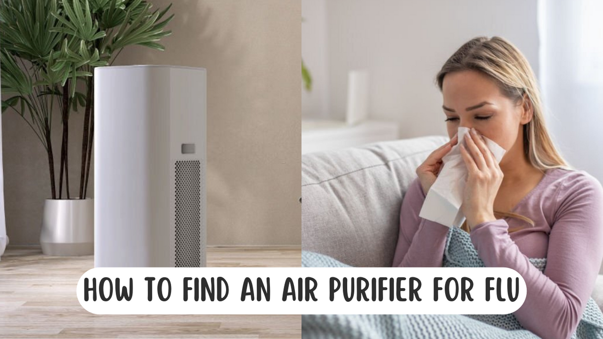 Breathe Easy with an Air Purifier for Flu (Guide & Tips) — Wellness Junction