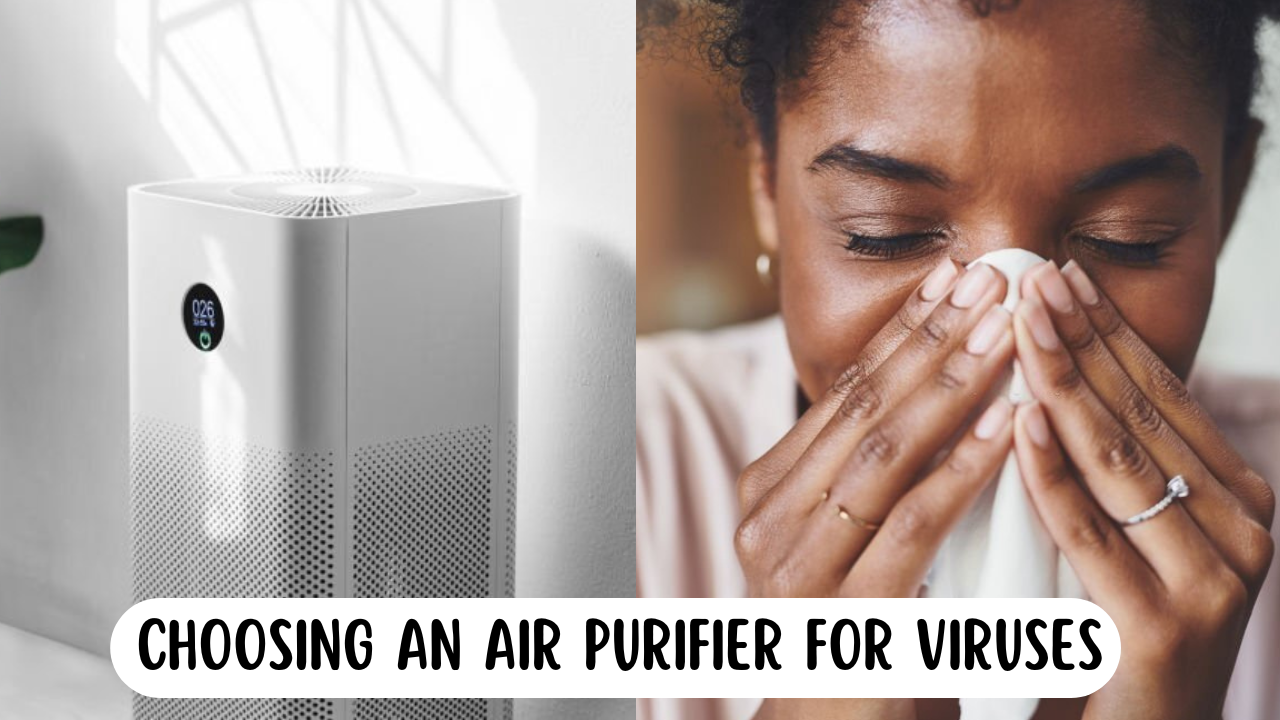 Choosing An Air Purifier For Viruses